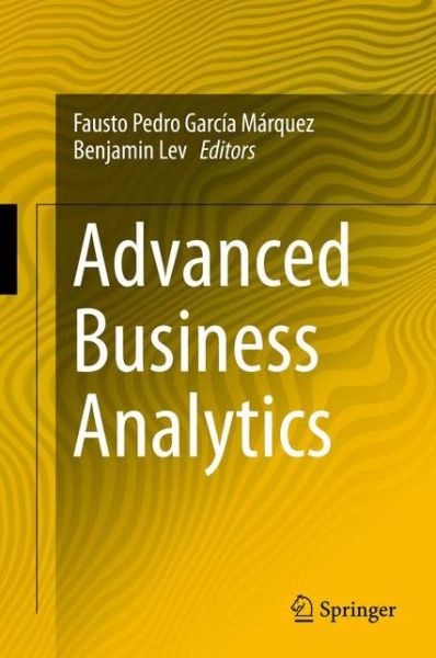 Cover for Fausto Pedro Garcia Marquez · Advanced Business Analytics (Hardcover Book) [2015 edition] (2015)