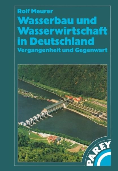 Cover for Rolf Meurer · Wasserbau Und Wasserwirtschaft in Deutschland (Paperback Book) [Softcover reprint of the original 1st ed. 2000 edition] (2011)