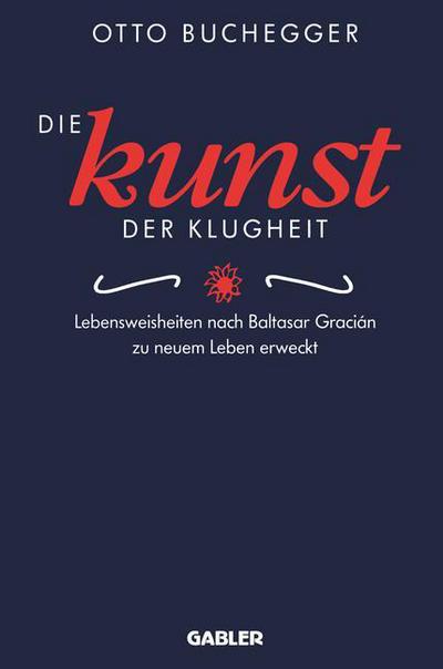 Cover for Die Kunst der Klugheit (Paperback Book) [Softcover reprint of the original 1st ed. 1997 edition] (2011)