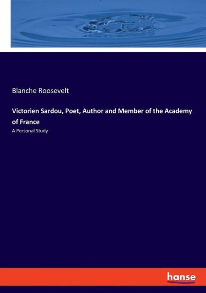 Victorien Sardou, Poet, Autho - Roosevelt - Bøker -  - 9783337778149 - 6. mai 2019