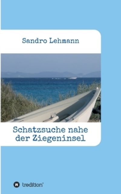 Schatzsuche nahe der Ziegeninse - Lehmann - Books -  - 9783347160149 - December 16, 2020