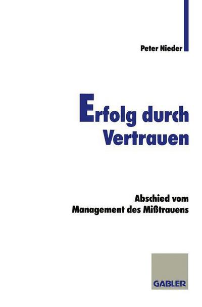 Cover for P. Nieder · Erfolg durch Vertrauen: Abschied vom Management des Mitrauens (Paperback Book) (1997)