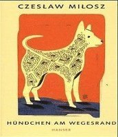 Cover for Czeslaw Milosz · HÃ¼ndchen Am Wegesrand (Bok)