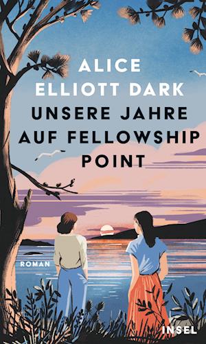 Cover for Alice Elliott Dark · Unsere Jahre auf Fellowship Point (Book) (2024)