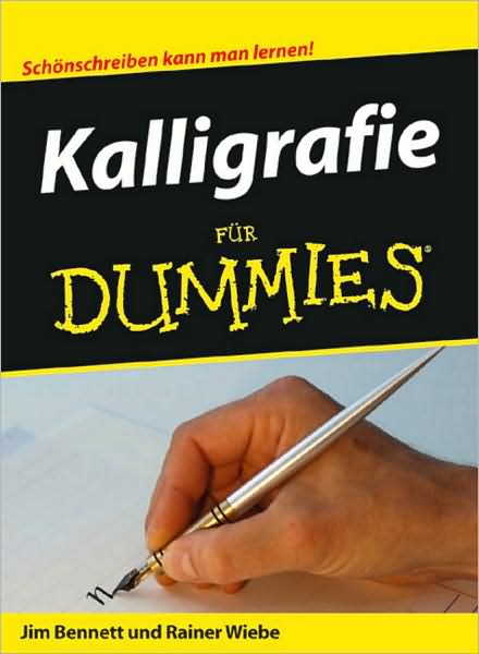 Kalligrafie fur Dummies - Fur Dummies - Jim Bennett - Bücher - Wiley-VCH Verlag GmbH - 9783527704149 - 12. August 2009