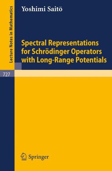 Cover for Yoshimi Saito · Spectral Representations for Schrodinger Operators with Long-range Potentials - Lecture Notes in Mathematics (Paperback Book) (1979)