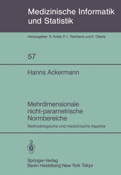 Cover for Hanns Ackermann · Mehrdimensionale Nicht-parametrische Normbereiche - Medizinische Informatik, Biometrie Und Epidemiologie (Paperback Book) [German edition] (1985)