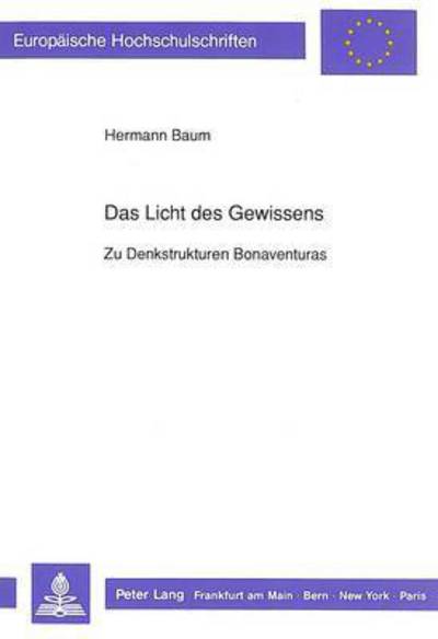 Cover for Baum Hermann A. Baum · Das Licht des Gewissens: Zu Denkstrukturen Bonaventuras (Paperback Book) (1990)