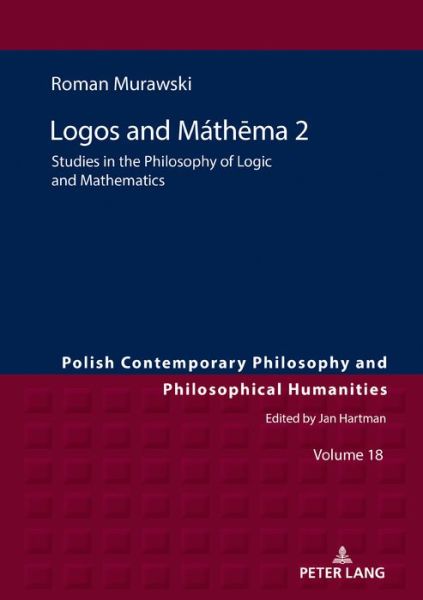 Cover for Roman Murawski · Logos and Mathema 2: Studies in the Philosophy of Logic and Mathematics - Studies in Philosophy, History of Ideas and Modern Societies (Hardcover Book) [New edition] (2020)