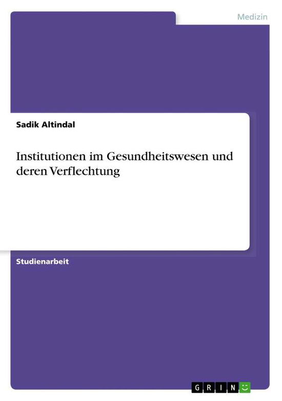 Cover for Altindal · Institutionen im Gesundheitswe (Book) [German edition] (2009)