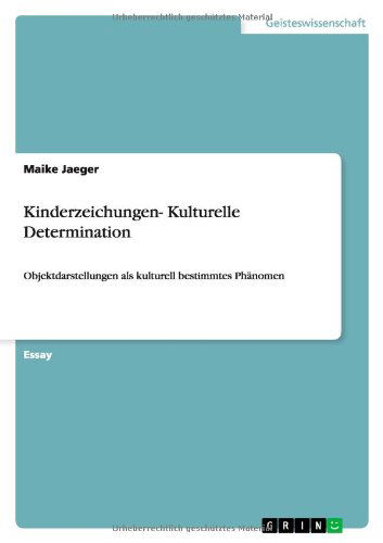 Cover for Maike Jaeger · Kinderzeichungen- Kulturelle Determination: Objektdarstellungen als kulturell bestimmtes Phanomen (Paperback Book) [German edition] (2013)