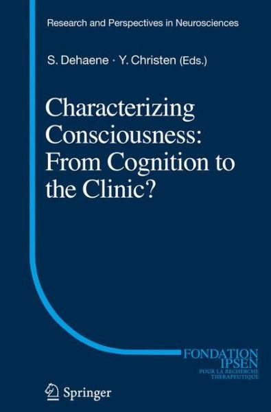 Cover for Stanislas Dehaene · Characterizing Consciousness: From Cognition to the Clinic? - Research and Perspectives in Neurosciences (Hardcover Book) (2011)