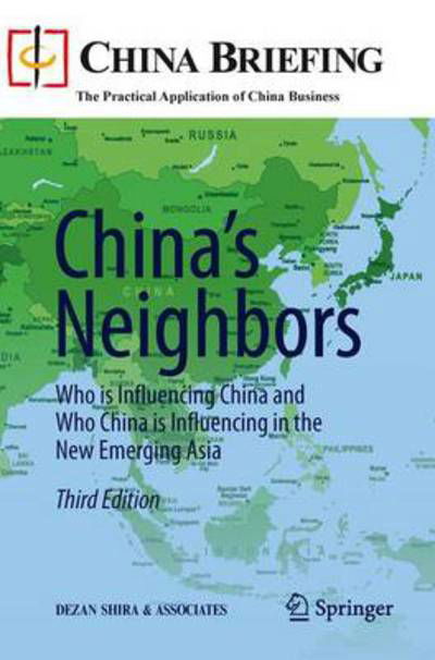 Cover for Dezan Shira &amp; Associates · China's Neighbors: Who is Influencing China and Who China is Influencing in the New Emerging Asia - China Briefing (Taschenbuch) [3rd ed. 2012 edition] (2012)