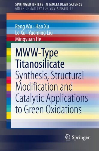 Cover for Peng Wu · MWW-Type Titanosilicate: Synthesis, Structural Modification and Catalytic Applications to Green Oxidations - SpringerBriefs in Green Chemistry for Sustainability (Paperback Book) [2013 edition] (2013)