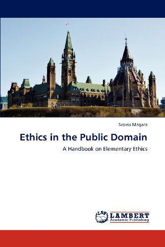 Cover for Scovia Magara · Ethics in the Public Domain: a Handbook on Elementary Ethics (Paperback Book) (2012)