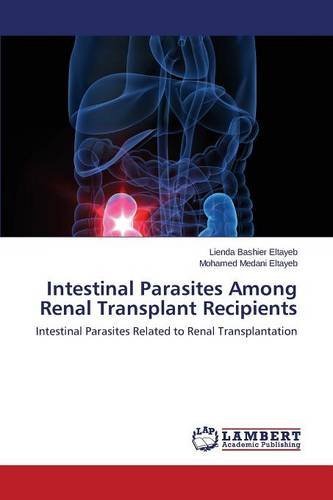 Cover for Eltayeb Lienda Bashier · Intestinal Parasites Among Renal Transplant Recipients (Pocketbok) (2013)