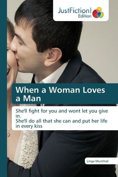 When a Woman Loves a Man - Munthali Linga - Books - Justfiction Edition - 9783659700149 - July 30, 2015