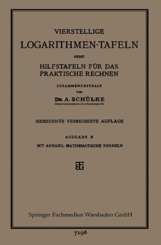 Cover for Dr Schulke · Vierstellige Logarithmen-Tafeln Nebst Hilfstafeln Fur Das Praktische Rechnen (Paperback Book) [17th 17. Aufl. 1928. Softcover Reprint of the Orig edition] (1928)