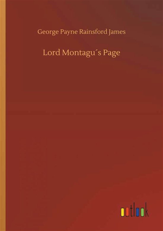 Lord Montagu's Page - James - Books -  - 9783734010149 - September 20, 2018