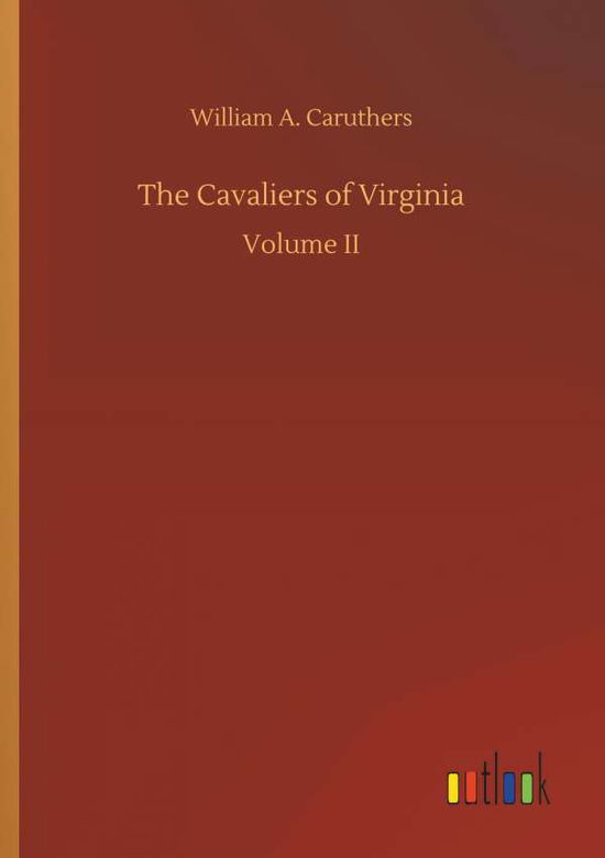 Cover for Caruthers · The Cavaliers of Virginia (Bok) (2018)