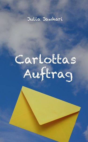 Cover for Julia Jawhari · Carlottas Auftrag (Paperback Book) [German edition] (2014)