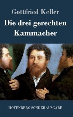 Cover for Gottfried Keller · Die drei gerechten Kammacher (Hardcover Book) (2017)