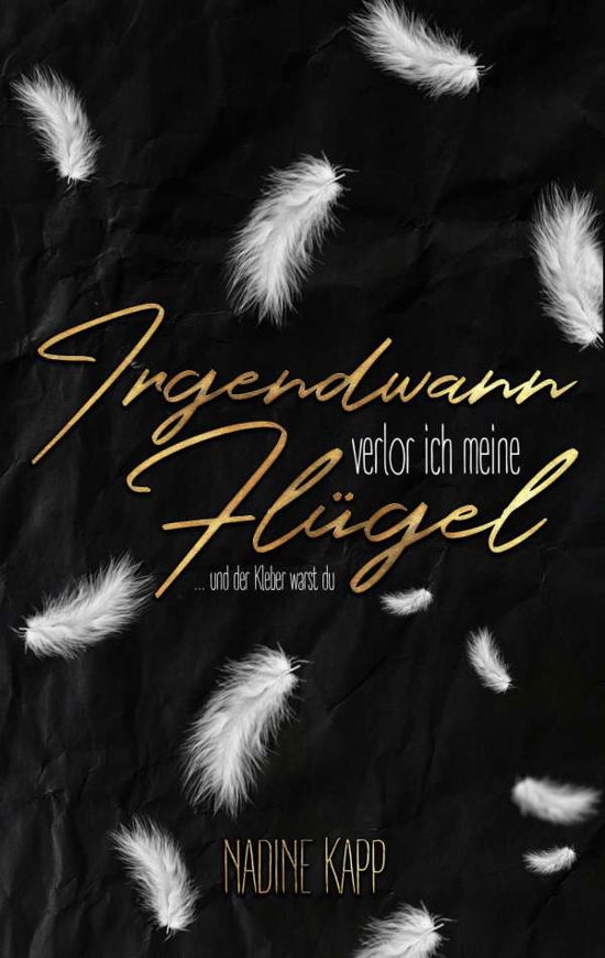 Cover for Kapp · Irgendwann verlor ich meine Flügel (Book)