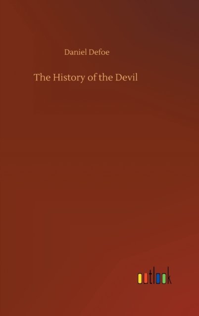 Cover for Daniel Defoe · The History of the Devil (Gebundenes Buch) (2020)