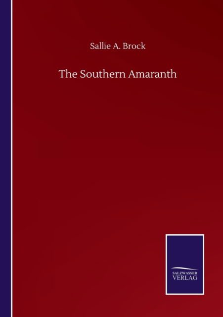 Cover for Sallie a Brock · The Southern Amaranth (Paperback Book) (2020)