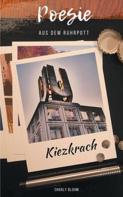 Cover for Charly Blohm · Kiezkrach: Poesie aus dem Ruhrpott (Paperback Book) (2021)
