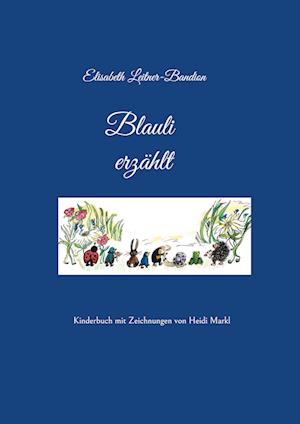 Cover for Elisabeth Leitner-Bandion · Blauli erzählt (Bog) (2023)