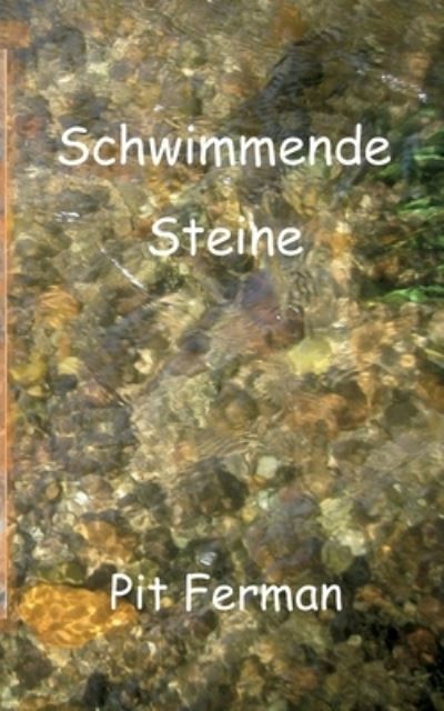 Cover for Pit Ferman · Schwimmende Steine (Book) (2024)