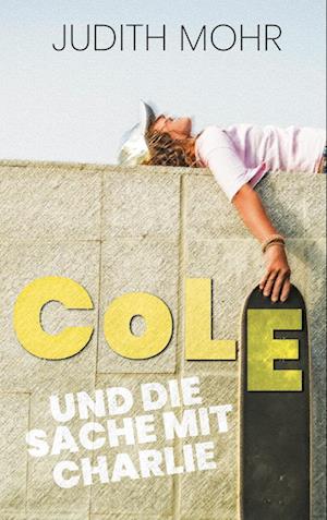 Cover for Judith Mohr · Cole und die Sache mit Charlie (Buch) (2024)