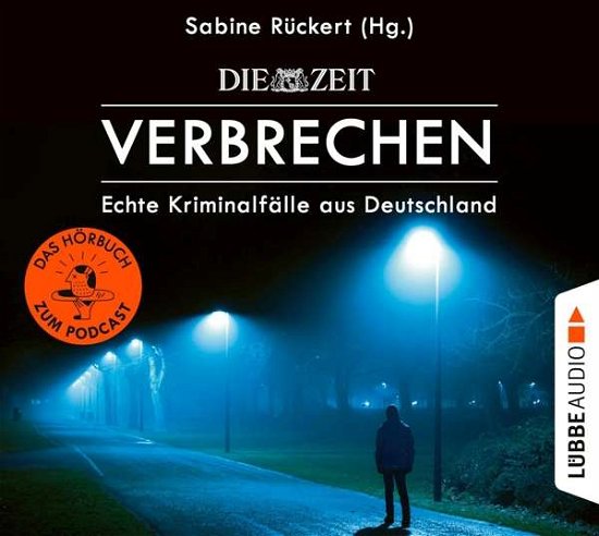 Cover for Sabine RÜckert · Zeit Verbrechen: Echte Kriminalfälle Aus Deutschla (CD) (2020)