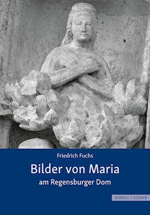 Cover for Friedrich Fuchs · Bilder von Maria am Regensburger Dom (Book) (2024)