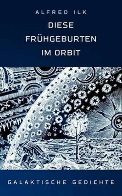 Cover for Ilk · Diese Frühgeburten im Orbit (Bog)