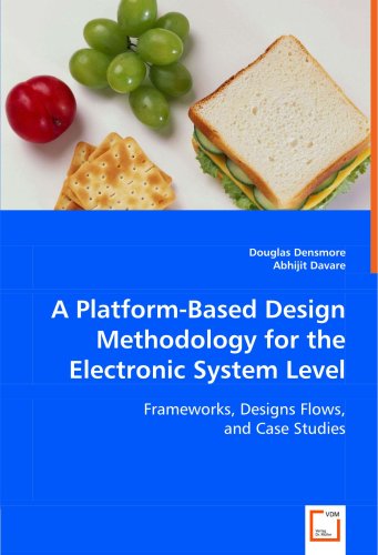 Cover for Douglas Densmore · A Platform-based Design Methodology for the Electronic System Level: Frameworks, Designs Flows, and Case Studies (Paperback Book) (2008)