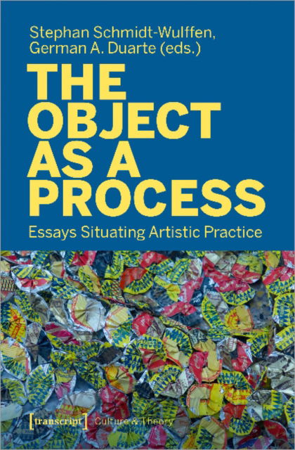 Cover for The Object as a Process: Essays Situating Artistic Practice - Culture &amp; Theory (Paperback Book) (2022)