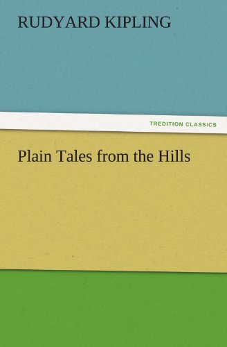 Plain Tales from the Hills (Tredition Classics) - Rudyard Kipling - Books - tredition - 9783842441149 - November 5, 2011