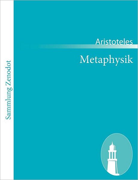 Metaphysik - Aristoteles - Kirjat - Contumax Gmbh & Co. Kg - 9783843064149 - keskiviikko 12. tammikuuta 2011