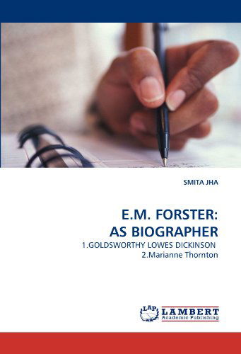 Cover for Smita Jha · E.m. Forster: As Biographer: 1.goldsworthy Lowes Dickinson  2.marianne Thornton (Paperback Book) (2011)