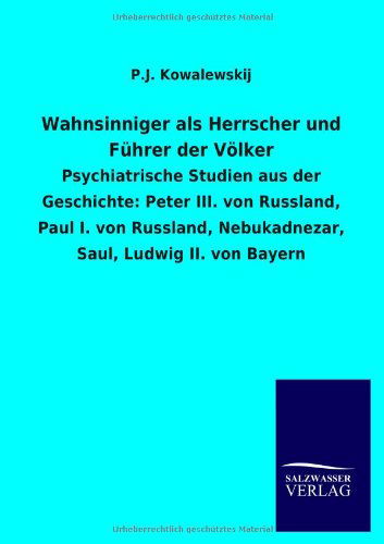 Cover for P J Kowalewskij · Wahnsinniger als Herrscher und Fuhrer der Voelker (Paperback Book) [German edition] (2012)