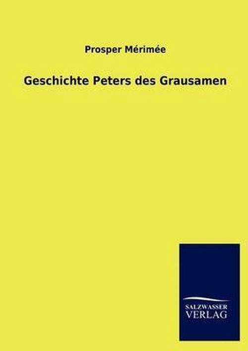 Cover for Prosper Mérimée · Geschichte Peters des Grausamen (Paperback Book) [German edition] (2012)