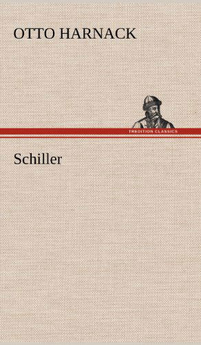 Cover for Otto Harnack · Schiller (Hardcover Book) [German edition] (2012)