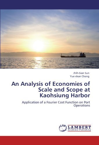 Cover for Yue-shan Chang · An Analysis of Economies of Scale and Scope at Kaohsiung Harbor: Application of a Fourier Cost Function on Port Operations (Paperback Bog) (2011)