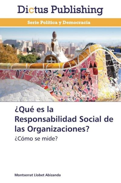 Cover for Llobet Abizanda Montserrat · ¿qué Es La Responsabilidad Social De Las Organizaciones? (Paperback Book) [Spanish edition] (2014)