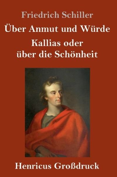 Cover for Friedrich Schiller · UEber Anmut und Wurde / Kallias oder uber die Schoenheit (Grossdruck) (Hardcover bog) (2019)