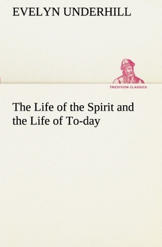 Cover for Evelyn Underhill · The Life of the Spirit and the Life of To-day (Tredition Classics) (Pocketbok) (2013)