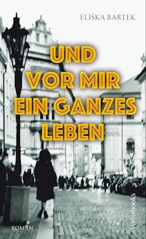 Cover for Eliška Bartek · Und vor mir ein ganzes Leben (Book) (2024)