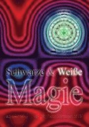 Schwarze & Weiße Magie - Franz M. D. Hartmann - Livros - Bohmeier, Joh. - 9783890945149 - 6 de junho de 2007